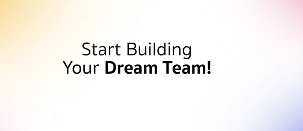 Start Building Your Dream Team